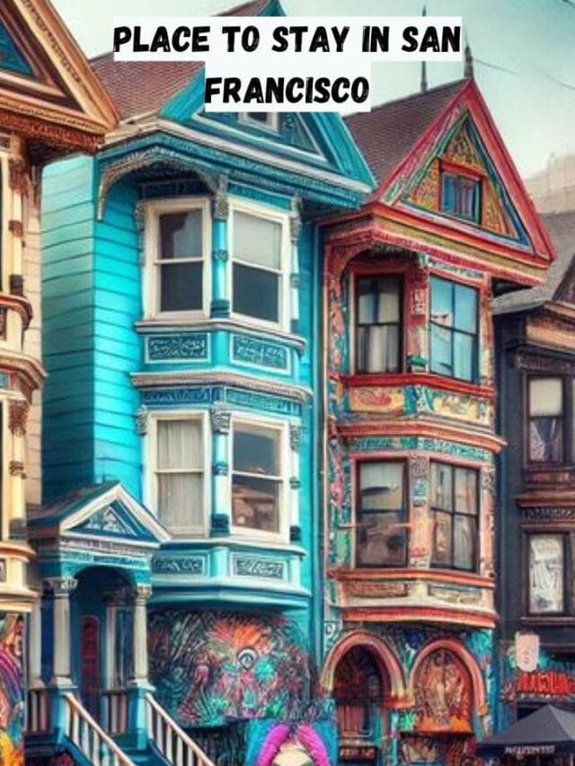 Best Place To Stay In San Francisco For Tourists